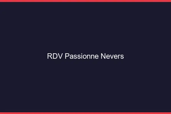 RDV Passionné Nevers