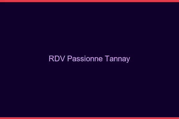 RDV Passionné Tannay