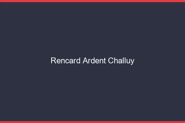 Rencard Ardent Challuy