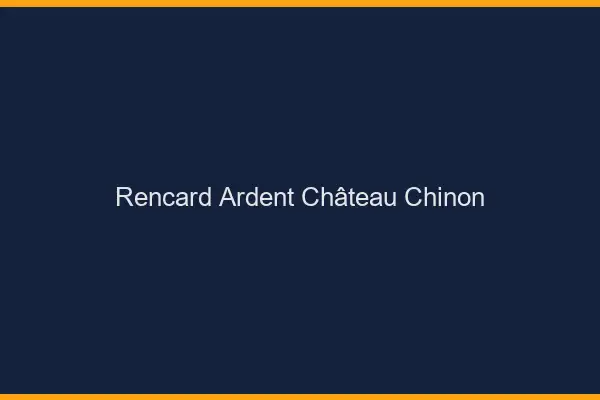 Rencard Ardent Château-Chinon
