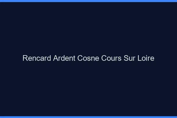 Rencard Ardent Cosne-Cours-sur-Loire