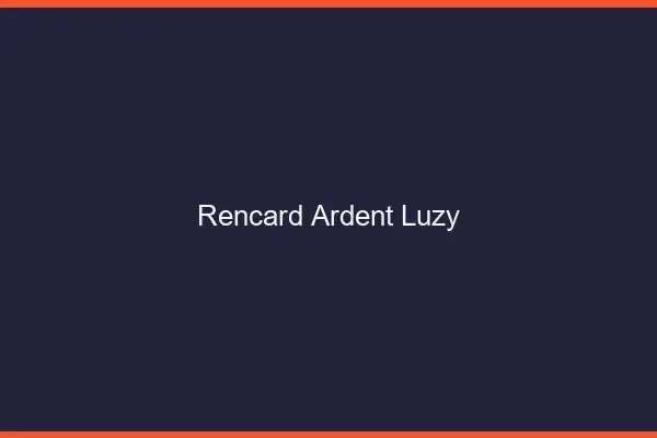 Rencard Ardent Luzy