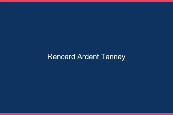 Rencard Ardent Tannay