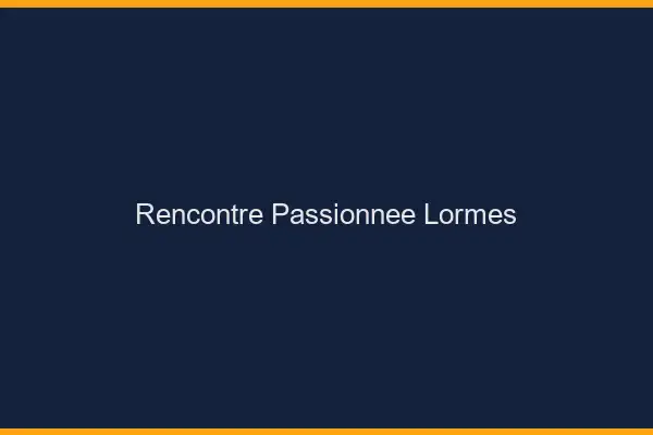 Rencontre Passionnée Lormes