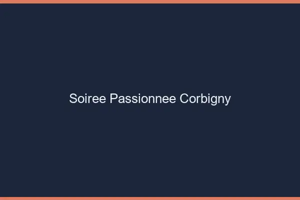 Soirée Passionnée Corbigny