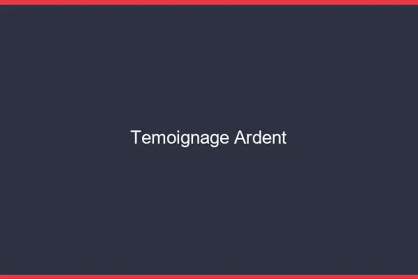 Témoignage ardent