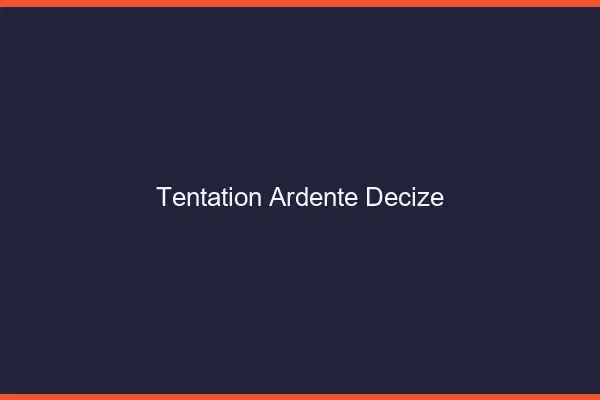 Tentation Ardente Decize