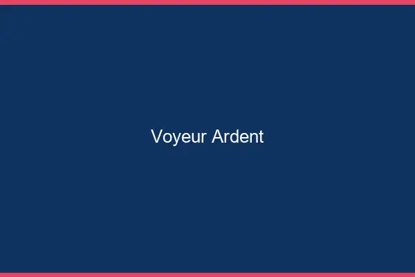 Voyeur ardent